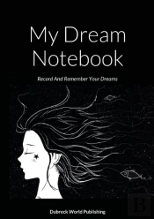 My Dream Notebook: Record And Remember Y
