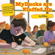 My Ducks Are Fluffed Up