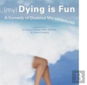 (My) Dying Is Fun