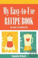 My Easy-To-Use Recipe Book
