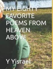 My Eighty Favorite Poems From Heaven Above