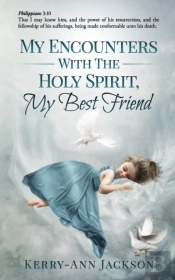 My Encounters With The Holy Spirit, My Best Friend