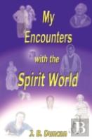 My Encounters With The Spirit World