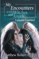 My Encounters With Witches And Angels