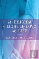 My Enigma Of Light My Love My Life