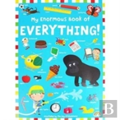 My Enormous Book Of Everything