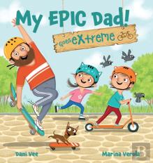 My Epic Dad! Goes Extreme