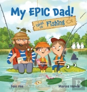 My Epic Dad! Takes Us Fishing