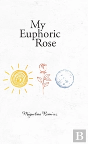 My Euphoric Rose