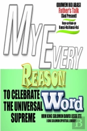 My Every Reason To Celebrate The Universal Supreme Word
