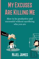 My Excuses Are Killing Me