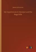 My Experiences In Manipur And The Naga Hills