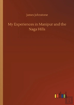 Bertrand.pt - My Experiences In Manipur And The Naga Hills