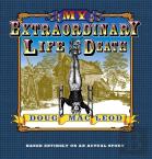 My Extraordinary Life And Death
