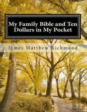 My Family Bible And Ten Dollars In My Po