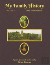 My Family History: Volume 7: The Spaights