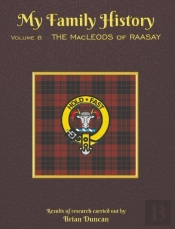 My Family History: Volume 8: The Macleods Of Raasay