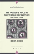 My Family'S Role In The World Revolution And Other Prose