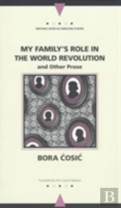My Family'S Role In The World Revolution And Other Prose