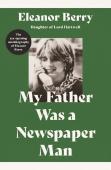My Father Was A Newspaper Man