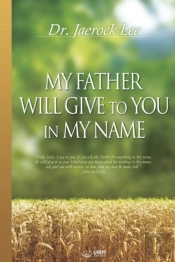 My Father Will Give To You In My Name