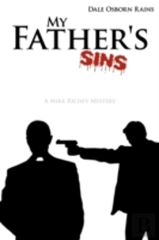 My Father'S Sins: A Mike Richey Mystery