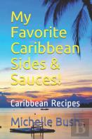 My Favorite Caribbean Sides & Sauces!