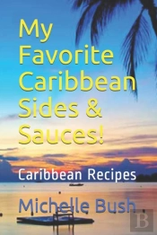 My Favorite Caribbean Sides & Sauces!