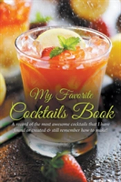 My Favorite Cocktails Book: A Record Of