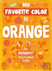 My Favorite Color Activity Book: Orange