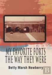 My Favorite Forts - The Way They Were