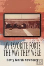 My Favorite Forts - The Way They Were