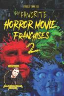 My Favorite Horror Movie Franchises 2