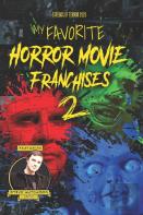 My Favorite Horror Movie Franchises 2