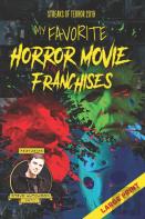 My Favorite Horror Movie Franchises