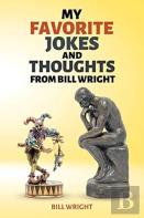 My Favorite Jokes And Thoughts From Bill Wright