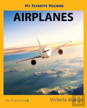 My Favorite Machine: Airplanes