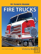 My Favorite Machine: Fire Trucks
