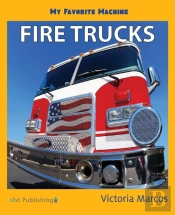 My Favorite Machine: Fire Trucks