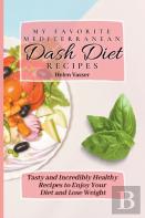My Favorite Mediterranean Dash Diet Recipes