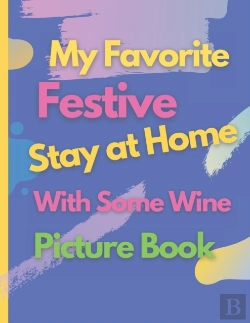 Bertrand.pt - My Favorite Stay At Home With Some Wine Picture Book