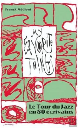 Bertrand.pt - My Favorite Things ; Le Tour Du Jazz En 80 Écrivains