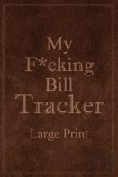 My F*Cking Bill Tracker Large Print
