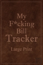 My F*Cking Bill Tracker Large Print