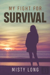 My Fight For Survival