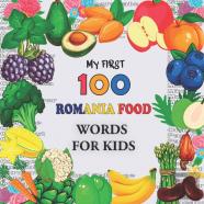 My First 100 Romania Food Words For Kids
