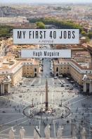 My First 40 Jobs