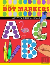 My First Abc - Dot Markers Activity Book Animals