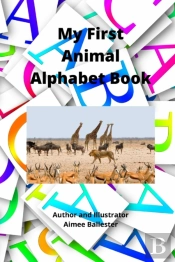 My First Animal Alphabet Book