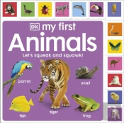 My First Animals: Let'S Squeak And Squawk!
